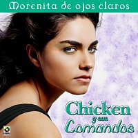 Chicken y Sus Comandos – Morenita De Ojos Claros