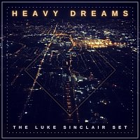 The Luke Sinclair Set – Heavy Dreams