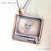 Bob Welch – Eye Contact (Bonus Track Version)
