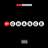 Rae Sremmurd – By Chance