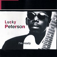 Lucky Peterson – I'm Ready