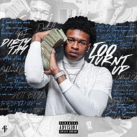 Dirty Tay – Too Turnt Up