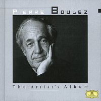 Pierre Boulez – The Artist's Album - Pierre Boulez