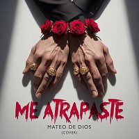 Mateo de Dios – Me Atrapaste [Cover]
