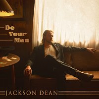 Jackson Dean – Be Your Man