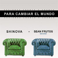 Shinova – Para cambiar el mundo (feat. Sean Frutos y Second)
