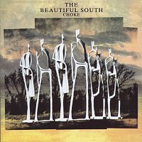 The Beautiful South – Choke