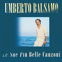Umberto Rosario Balsamo – Le Sue Piu' Belle Canzoni