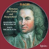 Elizabeth Wallfisch, Paul Nicholson – Bach: Sonatas for Violin & Harpsichord, BWV 1014-1019