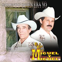 Miguel Y Miguel – Sabiendo Quién Era Yo