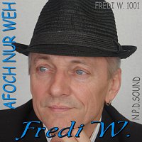 Fredi W. – Afoch nur weh