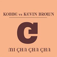 Kobbe & Kevin Brown – Mi Cha Cha Cha