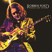Robben Ford – Soul On Ten
