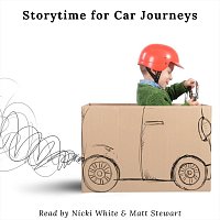 Nicki White, Matt Stewart – Storytime for Car Journeys