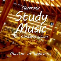 Electronic Study Music for Concentration
