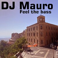 Dj Mauro – Feel the Bass