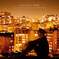 Gauvain Sers – Ta place dans ce monde