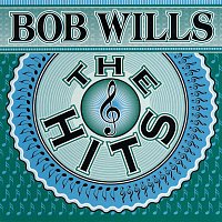 Bob Wills – The Hits