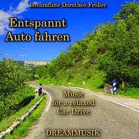 Dreamflute Dorothée Froller – Entspannt Auto fahren - Music for a relaxed Car Drive