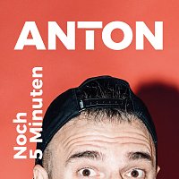 Anton – Noch 5 Minuten