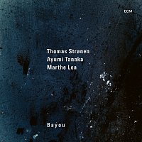 Thomas Stronen, Ayumi Tanaka, Marthe Lea – Bayou