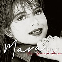 Mara Maravilha – Um Grande Amor