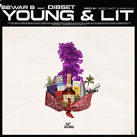 Bewar B, DIBSET – Young & Lit [Remix]