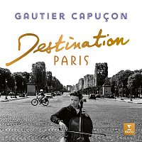 Gautier Capucon – Destination Paris - Fauré: Sicilienne, Op. 78