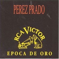 Perez Prado – Epoca De Oro