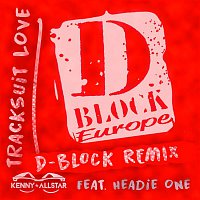 Kenny Allstar, Headie One, D-Block Europe – Tracksuit Love (D Block Europe Remix)