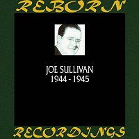 Joe Sullivan – 1944-1945 (HD Remastered)