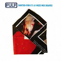 Pulp – Mis-Shapes & Sorted For E's & Wizz EP