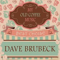 Dave Brubeck – My Old Coffee Music