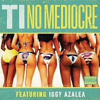 T.I., Iggy Azalea – No Mediocre