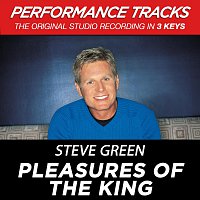 Steve Green – Pleasures Of The King [Performance Tracks]