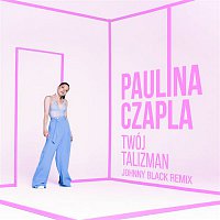 Paulina Czapla – Twoj Talizman (Johnny Black Remix)