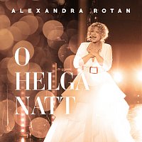 Alexandra Rotan – O Helga Natt