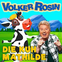 Volker Rosin – Die Kuh Mathilde [Single Mix]