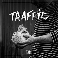 Tami – Traffic