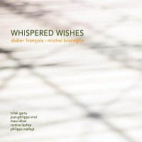 Michel Bisceglia, Didier Francois, Trilok Gurtu – Whispered Wishes