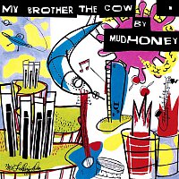 Mudhoney – My Brother The Cow [Expanded]