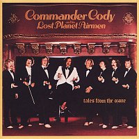 Commander Cody, His Lost Planet Airmen – Tales From The Ozone