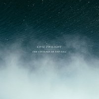 Civil Twilight – The Courage Or The Fall