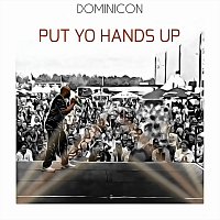 Dominicon – Put yo hands up