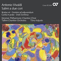 Tallinn Chamber Orchestra, Estonian Philharmonic Chamber Choir, Tonu Kaljuste – Antonio Vivaldi: Salmi a due cori
