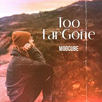 MODCUBE – Too Far Gone
