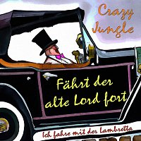 Crazy Jungle – Fährt der alte Lord fort