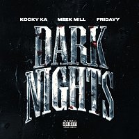 Kocky Ka, Meek Mill, Fridayy – Dark Nights [remix]