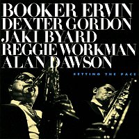 Booker Ervin, Dexter Gordon, Jaki Byard, Reggie Workman, Alan Dawson – Setting The Pace