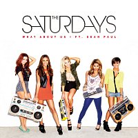The Saturdays – What About Us